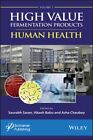 High Value Fermentation Products : Human Health, Hardcover By Saran, Saurabh ...