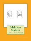 Maltipoo Stickers: Do It Yourself.New 9781540627926 Fast Free Shipping<|