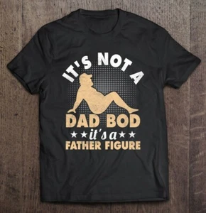 Para Hombres It’S Not A Dad Bod It’S A Father Figura Padres Divertidos Unisex Camisa Regalo para - Imagen 1 de 3