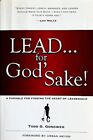 LEAD...FOR GOD'S SAKE! ~TODD G. GONGWER~ SOFT COVER ~ NEW