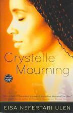 Crystelle Mourning: A Novel by Eisa Nefertari Ulen (English) Paperback Book
