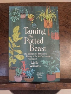 Taming the Potted Beast by Molly Williams HC 2022 - History of Houseplants - Bild 1 von 2