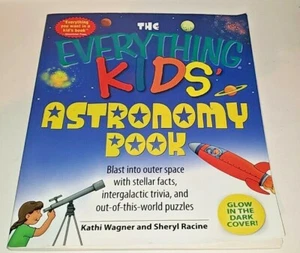 The Everything Kids' Astronomy Book : Blast into Outer Space Wagner & Racine - Picture 1 of 2