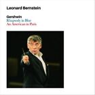 LEONARD BERNSTEIN GERSHWIN: RHAPSODY IN BLUE; AN AMERICAN IN PARIS NEW CD