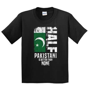 Half Pakistani Is Better Than None Funny Pakistani Flag Youth T-Shirt - Picture 1 of 4