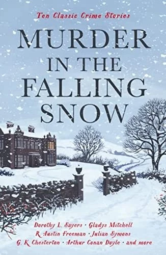 Murder in the Falling Snow: Ten Classic Crime Stories... - Gayford, Cecily - image 1 of 1