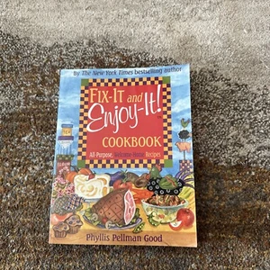 Fix-It and Enjoy-It: All-Purpose, Welcome-Home Recipes Phyllis Pellman Good - Picture 1 of 2
