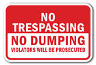 No Trespassing No Dumping Violators Prosecuted Sign 12x18 Heavy Gauge Aluminum