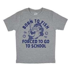 Youth Funny T Shirts Born to Fish Forced to Go to School Sarcastic Graphic - Picture 1 of 7