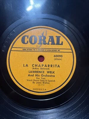 Lawrence Welk 78rpm Coral Records #60090 La Chaparrita - Poet & Peasant Overture - Image 1 of 4