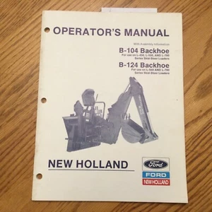 New Holland B-104 B-124 BACKHOE OPERATORS MANUAL OPERATION MAINTENANCE, 43650161 - Picture 1 of 3