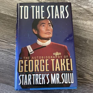 George Takei y otras estrellas... Libro FIRMADO: To The Stars... Mr Sulu - Imagen 1 de 7