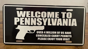Welcome To Pennsylvania Concealed Carry License Plate Gun Permit NRA - Picture 1 of 4