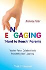 Engaging 'Hard to Reach' Parents: Teacher-Paren, Feiler Paperback^+