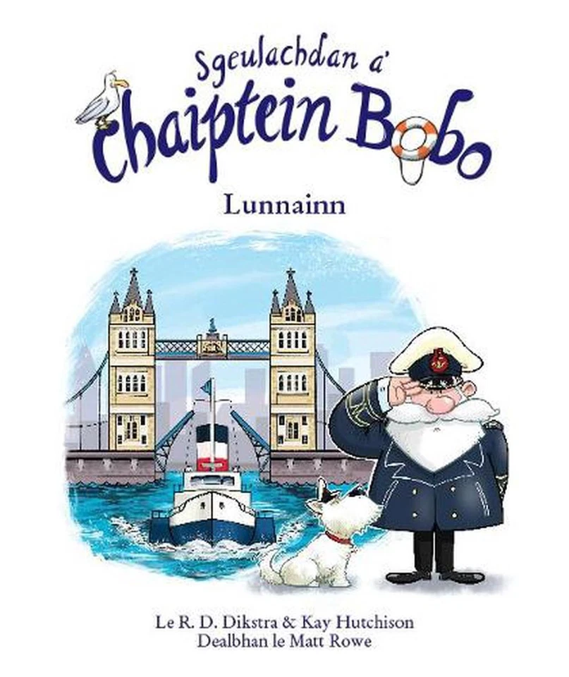 Sgeulachdan a' Chaiptein Bobo: Lunnainn by R.D. Dikstra (Scottish Gaelic) Paperb - image 1 of 1