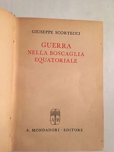 KRIEG IM ÄQUATORIALEN WALD - Giuseppe Scortecchi - 1942 - Mondadori - Bild 1 von 3