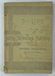 The Life of John Wesley Hardin, 1896, Autobiography of a Gunfighter, Orig PB J2 - Picture 1 of 8