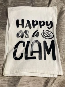 Happy As A Clam- Funny  Kitchen Tea Towel - Picture 1 of 5