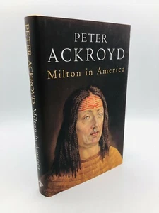 Milton in America - Peter Ackroyd, 1996, 1st UK Edition, SIGNED, HC DJ - Picture 1 of 7