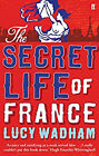 The Secret Life Of France Paperback Lucy Wadham