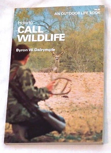 How to Call Wildlife by Bryon Dalrymple  - Picture 1 of 1