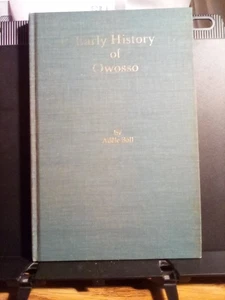 1969 "Early History of Owosso" by Adele Ball  Good+ Inscribed Mich. History HC - Bild 1 von 6