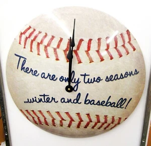 RUSTIC LOOKING 15" DOME WALL CLOCK "THERE ARE ONLY 2 SEASONS WINTER & BASEBALL" - Picture 1 of 2