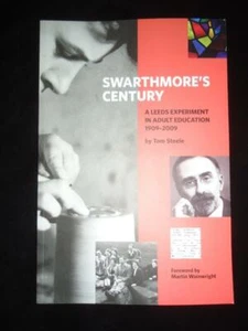 Swarthmore's Century A Leeds Experiment in Adult Education 1909-2009 Quakers NEW - Picture 1 of 1