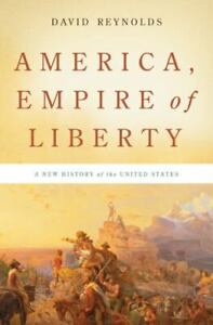 America, Empire of Liberty: A New- 9780465015009, hardcover, David Reynolds, new