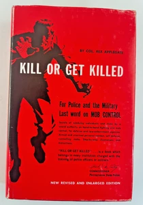 Kill or Get Killed by Rex Applegate 1976 ~ Police Military Mob Control Hardcover - Imagen 1 de 10