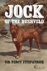 Jock Of The Bushveld-sir Percy Fitzpatrick,e Caldwell, 978146378