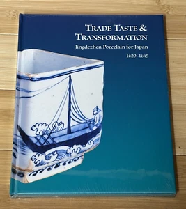 Trade Taste & Transformation Jingdezhen Porcelain for Japan 1620-1645 - Picture 1 of 1