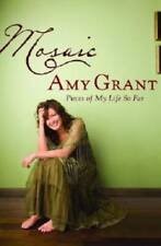 Mosaic: Pieces of My Life So Far - Hardcover By Grant, Amy - ACCEPTABLE