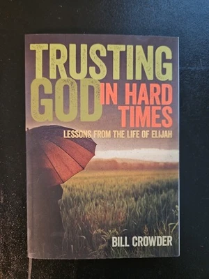 Trusting God in Hard Times by Crowder, Bill - Image 1 of 2