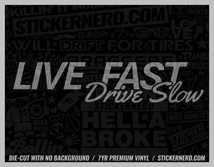 Live Fast Drive Slow Sticker - Car Decals - Funny Window Decal JDM KDM Stickers - Picture 1 of 6