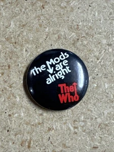 DE COLECCIÓN THE WHO THE MODS ARE ALRIGHT 1" INSIGNIA BOTÓN PINBACK UK ROCK MOD - Imagen 1 de 2