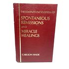 The Complete Home Encyclopedia of Spontaneous Remissions and Miracle Healings HC