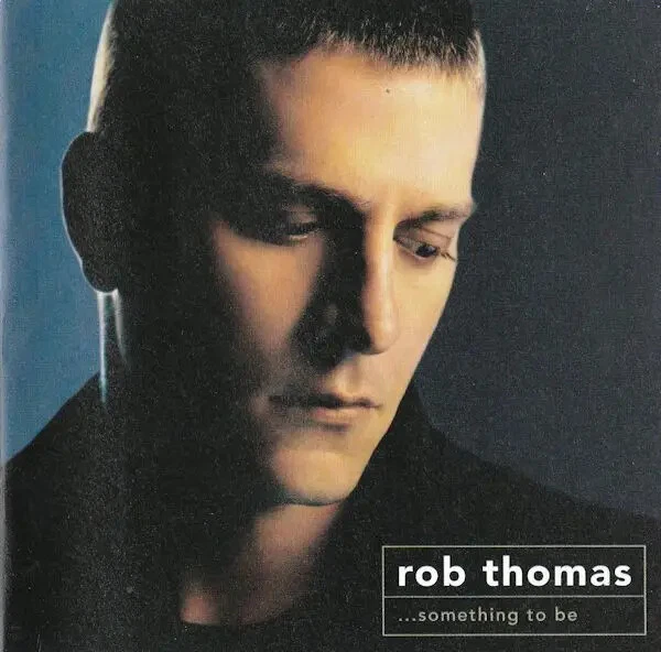 CD Rob Thomas ...Something To Be Melisma Records - Bild 1 von 1