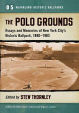 The Polo Grounds: Essays and Memories of New York City's Historic Ballpark,