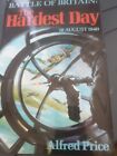 Battle of Britain: The Hardest Day, 18 August 1... by Price, Dr. Alfred Hardback