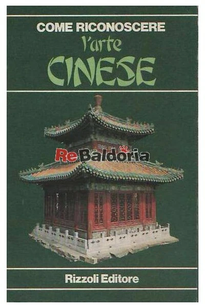 Come riconoscere l'arte cinese Rizzoli Bedin Franca Arte  - Immagine 1 di 1