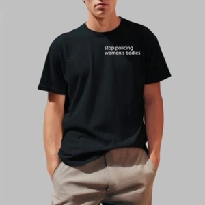 Stop Policing Women’s Bodies Shirt Size S to 5 XL - Picture 1 of 3