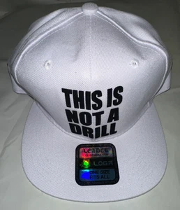 This Is Not A Drill Snapback Cap WHITE - Picture 1 of 8