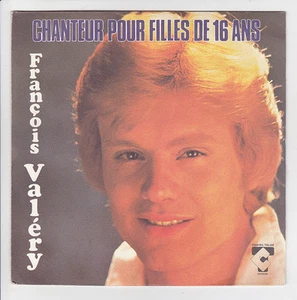 François Valery 45 Runden Chanteur Für Fille De 16 Ans -tanz Oublier - Thaler - Picture 1 of 1