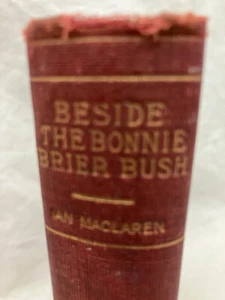 Beside The Bonnie Brier Bush And Other Sketches 1895 Ian Maclaren Hardcover - Picture 1 of 4