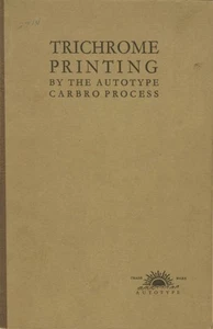 Autotype Company / TRICHROME PRINTING BY THE AUTOTYPE CARBRO PROCESS 1930 - Foto 1 di 1
