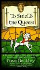 To Shield The Queen (Mystery At Queen Elizabeth I's Court)