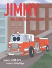 Scott Rice Jimmy, the Little Red Firetruck (Paperback)