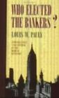 Who Elected the Bankers?: Surveillance and Control in the World Economy (Cornel