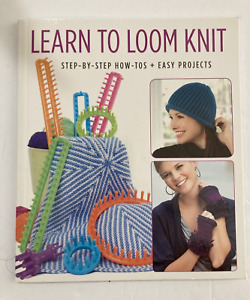 Learn to Loom Knit Step-by-Step How Tos & Easy Projects Leisure Arts book
